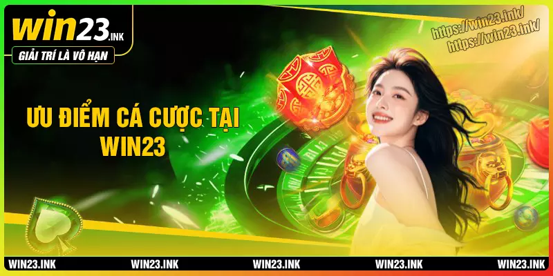 Top 5 ưu điểm hàng đầu của nhà cái win23 Top 5 ưu điểm hàng đầu của nhà cái win23